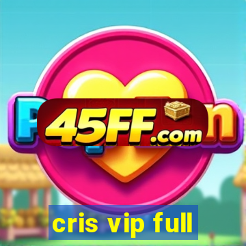 cris vip full
